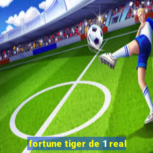 fortune tiger de 1 real